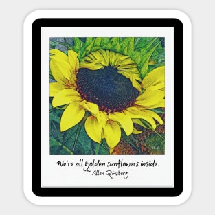 We're All Golden Sunflowers Inside Sticker